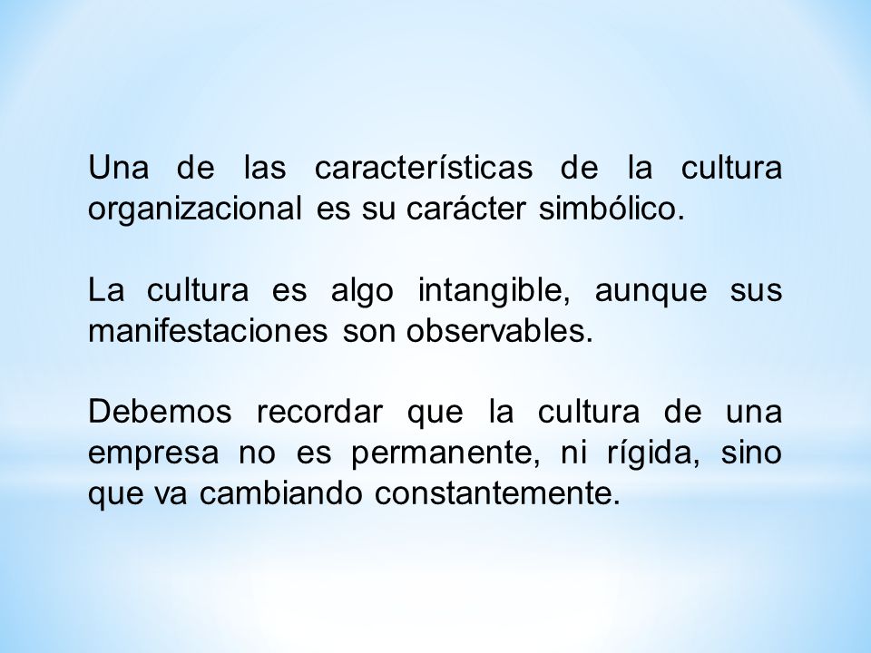 Una de las características de la cultura organizacional es su carácter simbólico.