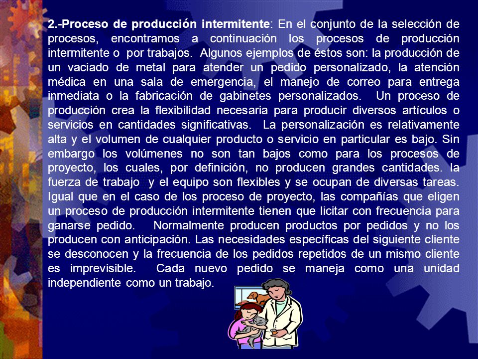 2.-Proceso de producción intermitente: En el conjunto de la selección de procesos, encontramos a continuación los procesos de producción intermitente o por trabajos.