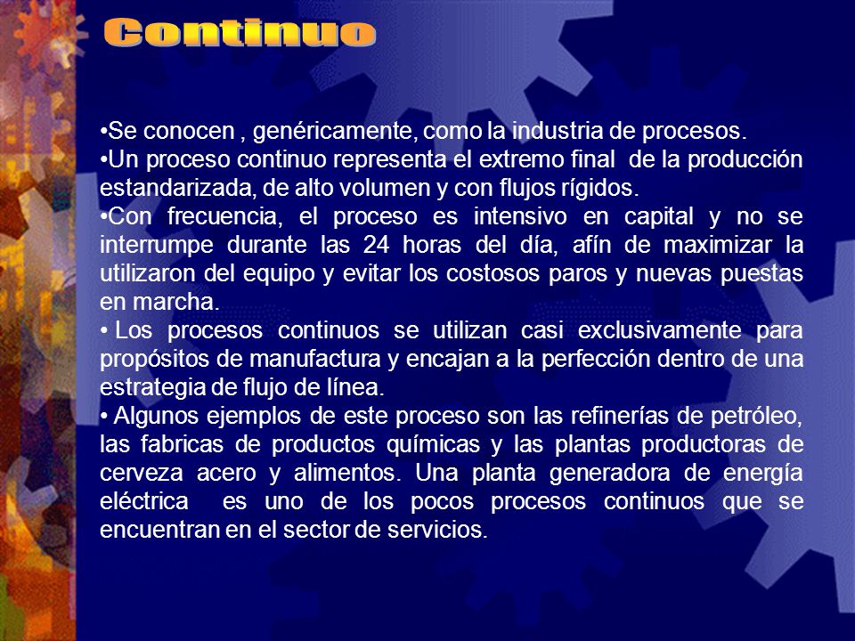 Continuo Se conocen , genéricamente, como la industria de procesos.