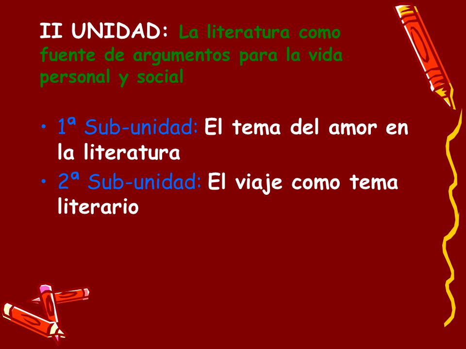II UNIDAD: La literatura como fuente de argumentos para la vida personal y social