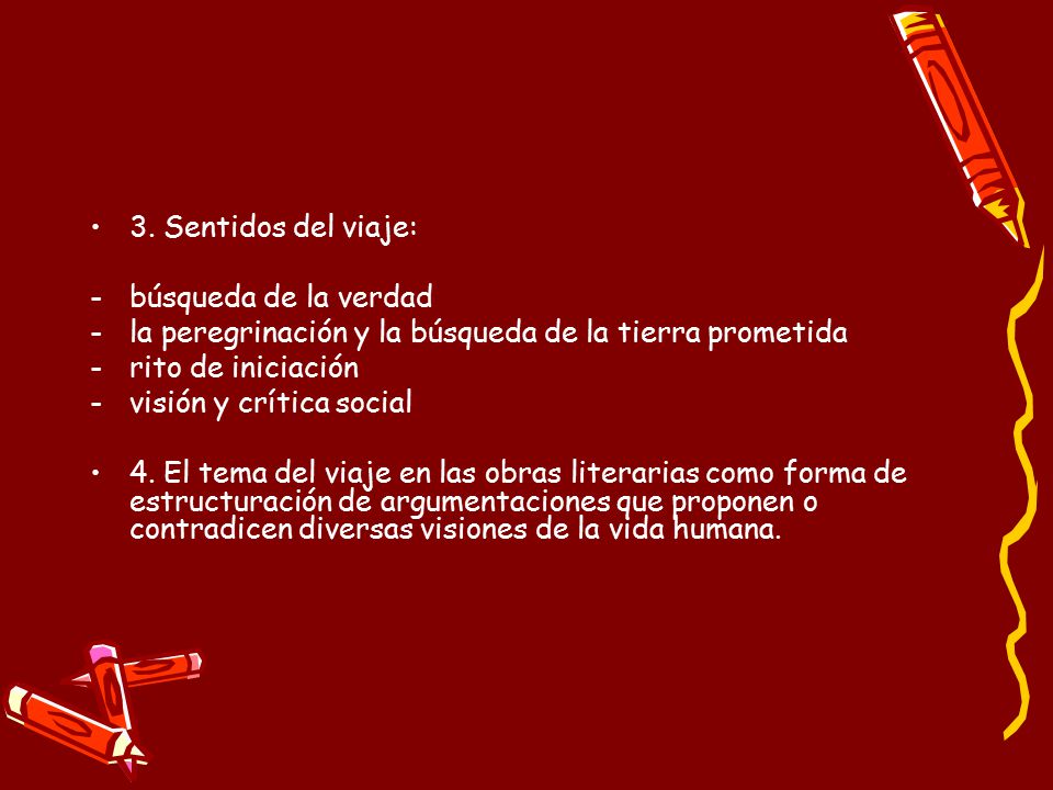 3. Sentidos del viaje: búsqueda de la verdad. la peregrinación y la búsqueda de la tierra prometida.