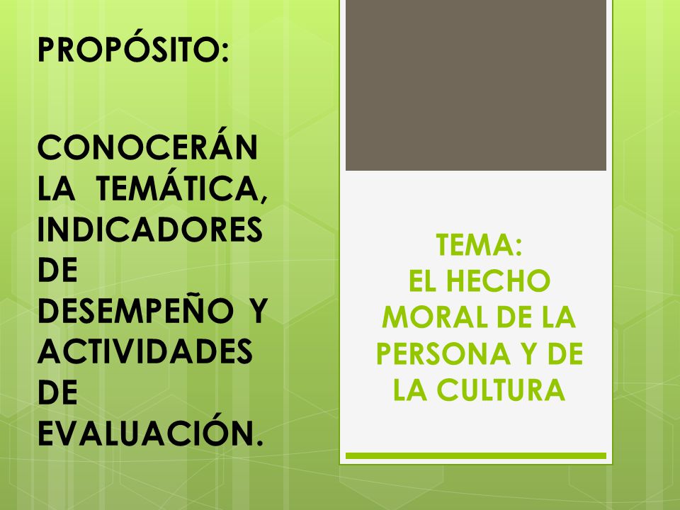TEMA: EL HECHO MORAL DE LA PERSONA Y DE LA CULTURA