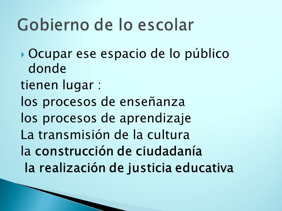Gobierno de lo escolar Ocupar ese espacio de lo público donde
