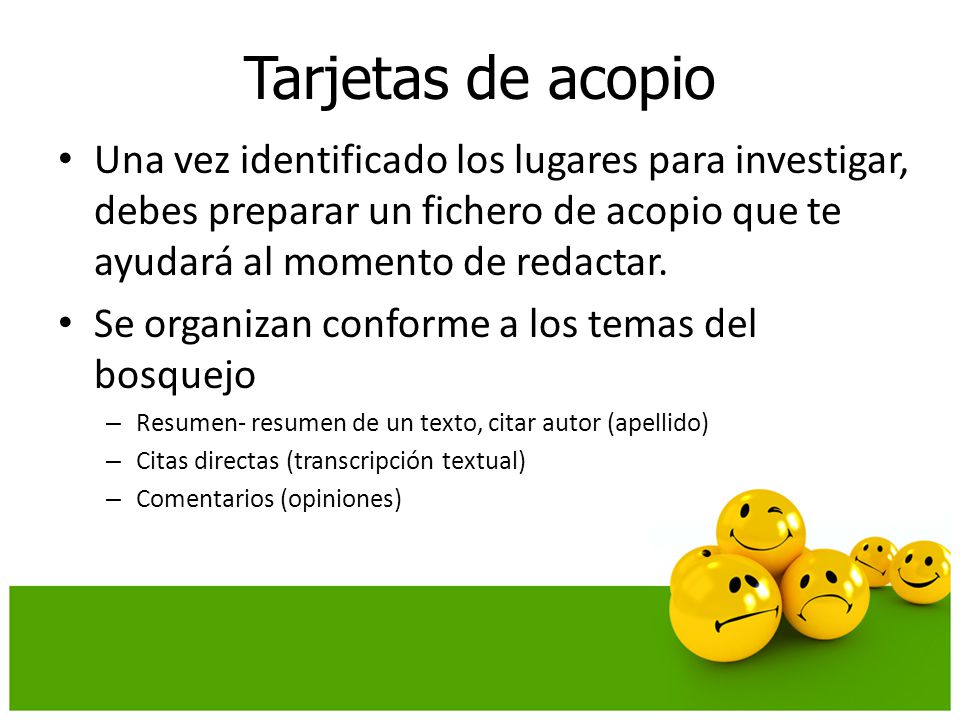 Tarjetas de acopio Una vez identificado los lugares para investigar, debes preparar un fichero de acopio que te ayudará al momento de redactar.