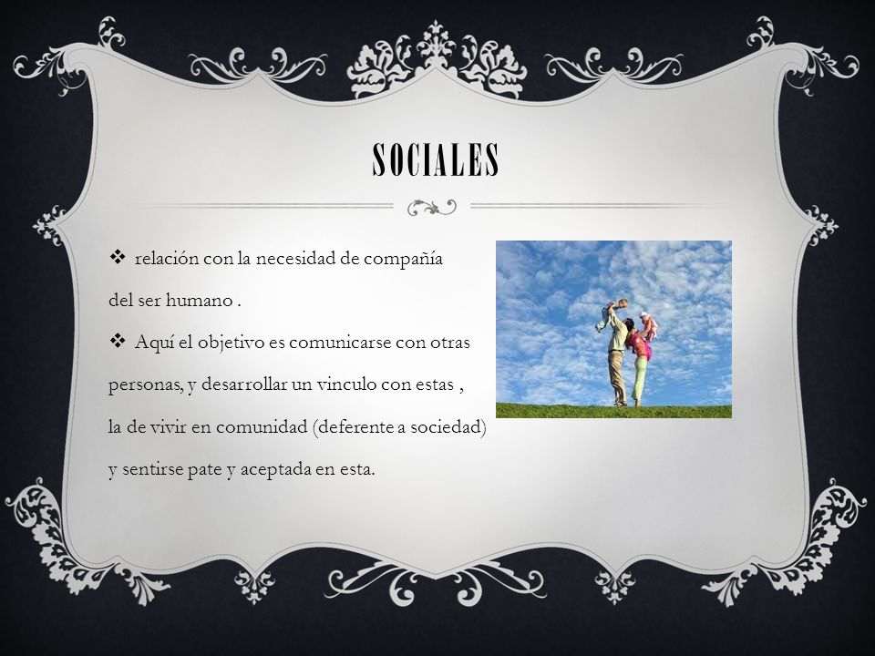 Sociales relación con la necesidad de compañía del ser humano .