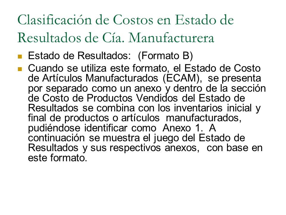 Clasificación de Costos en Estado de Resultados de Cía. Manufacturera