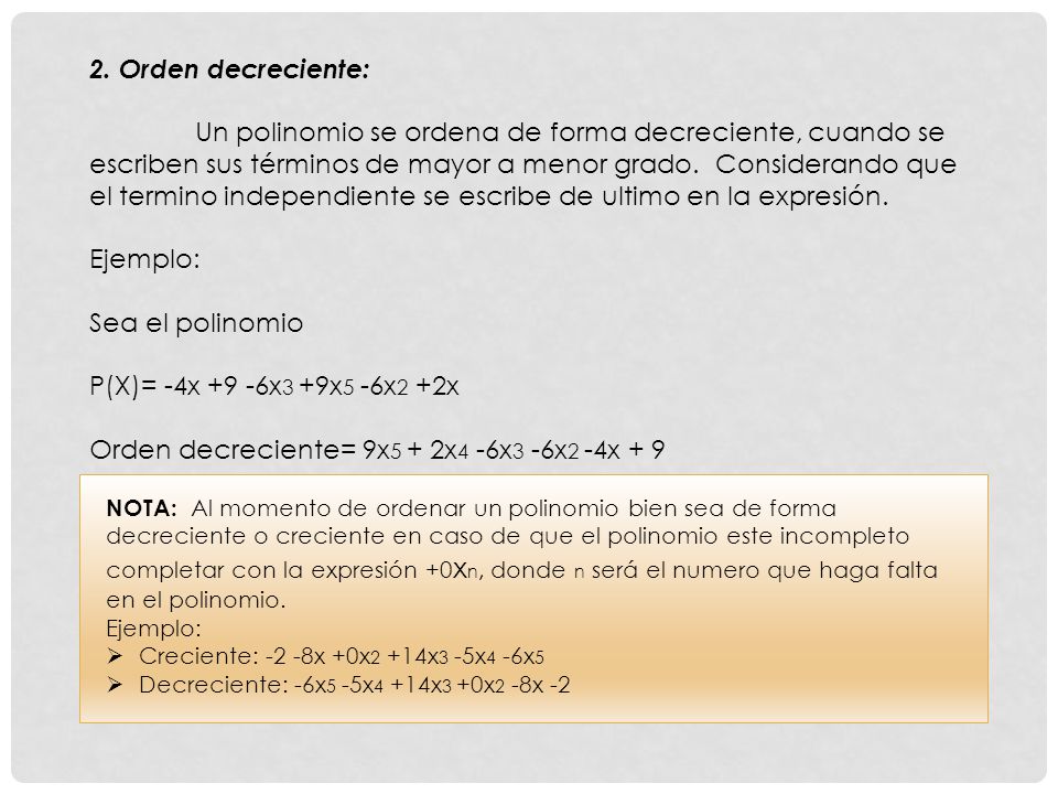 Orden decreciente= 9x5 + 2x4 -6x3 -6x2 -4x + 9