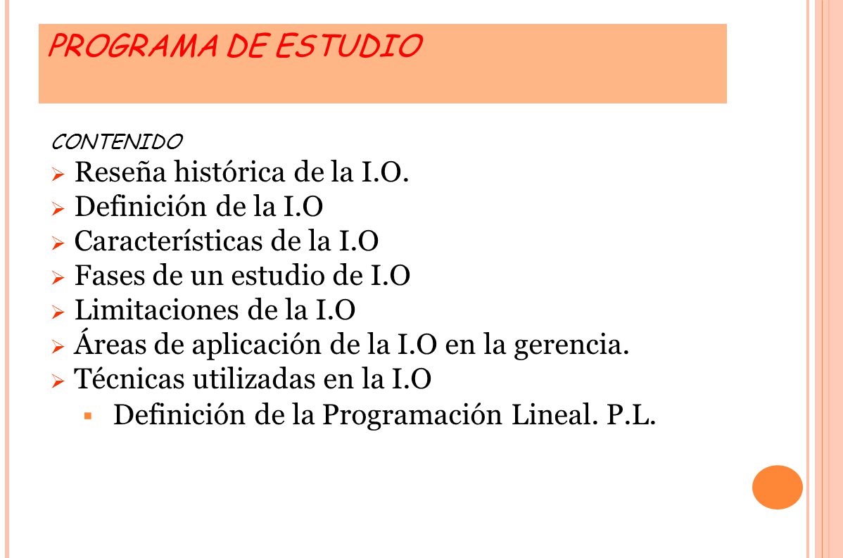 PROGRAMA DE ESTUDIO Reseña histórica de la I.O. Definición de la I.O