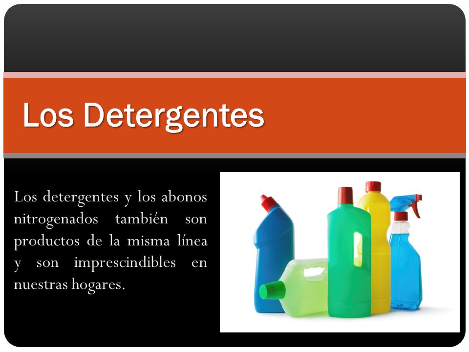 Los Detergentes Los detergentes y los abonos nitrogenados también son productos de la misma línea y son imprescindibles en nuestras hogares.