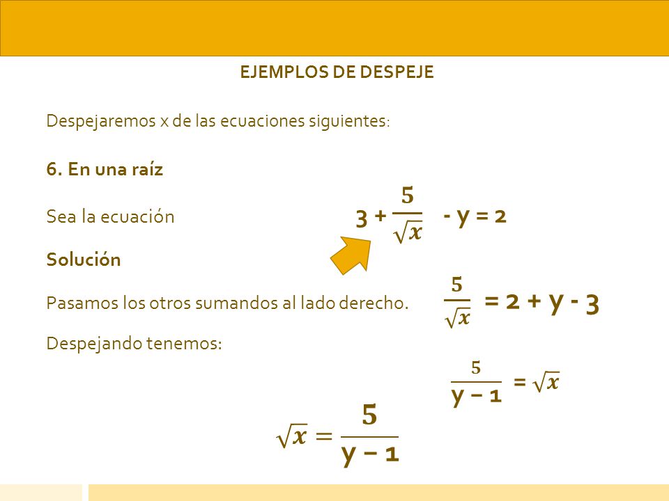 𝟓 y − 1 = 𝒙 𝒙 = 𝟓 y − 1 6. En una raíz Sea la ecuación 3 + 𝟓 𝒙 - y = 2