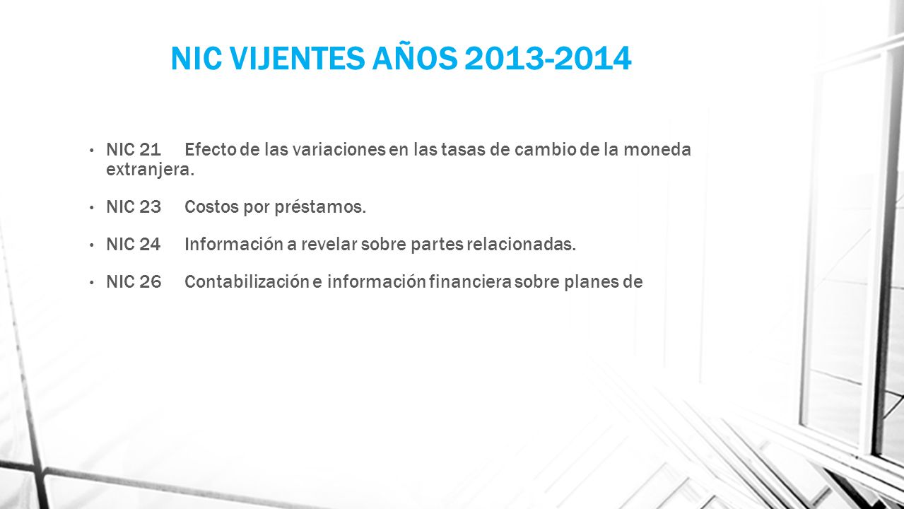 NIC VIJENTES AÑOS NIC 21 Efecto de las variaciones en las tasas de cambio de la moneda extranjera.