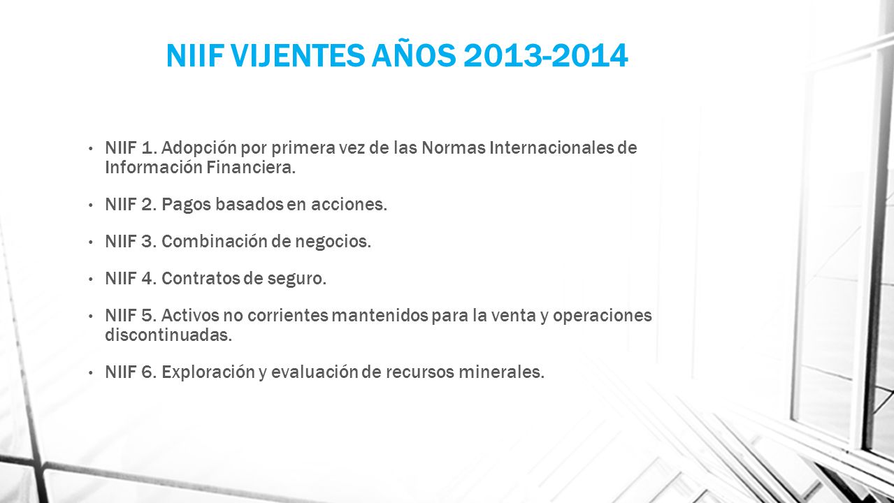 NIIF VIJENTES AÑOS NIIF 1. Adopción por primera vez de las Normas Internacionales de Información Financiera.