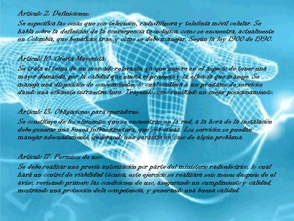 Articulo 2: Definiciones: Se especifica las cosas que son televisión, radiodifusora y telefonía móvil celular.