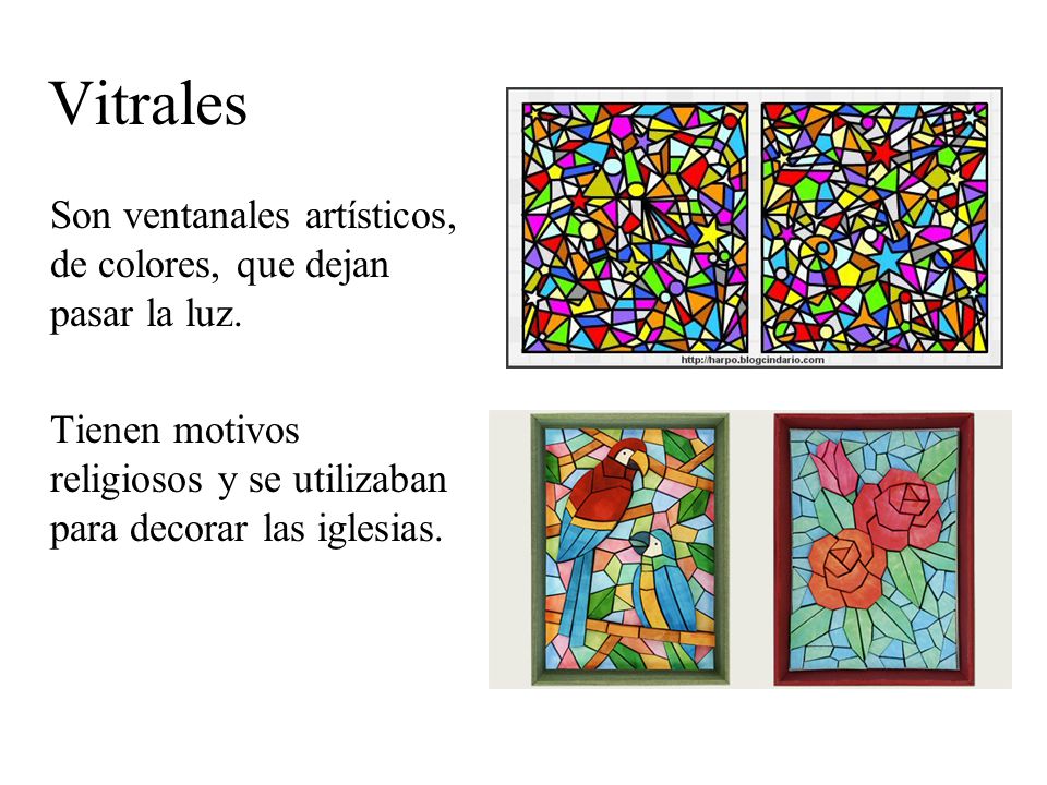 Vitrales Son ventanales artísticos, de colores, que dejan pasar la luz.
