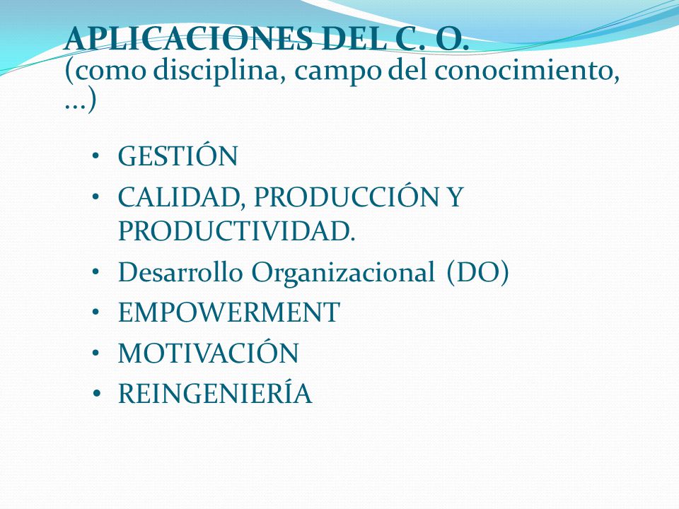APLICACIONES DEL C. O. (como disciplina, campo del conocimiento, ...)