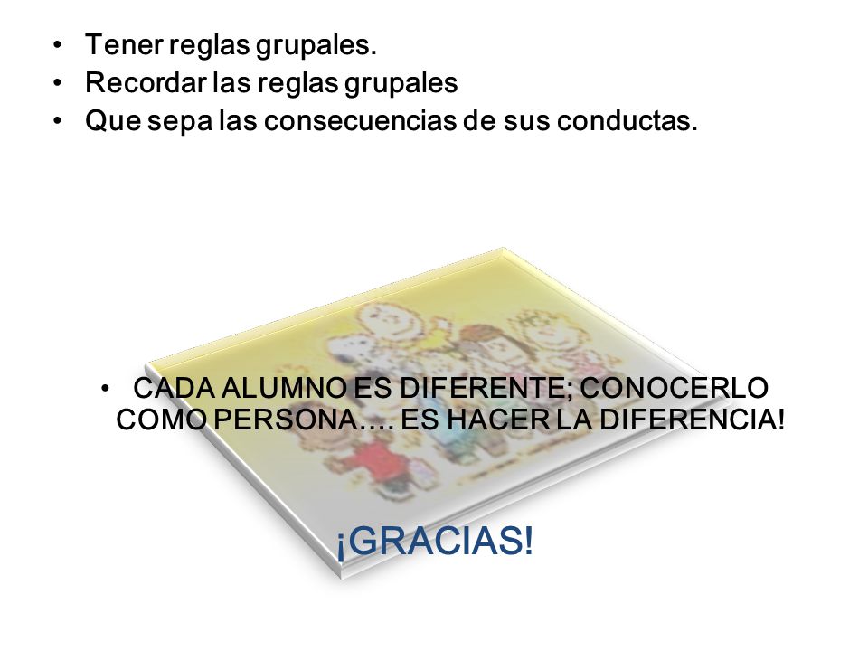 ¡GRACIAS! Tener reglas grupales. Recordar las reglas grupales