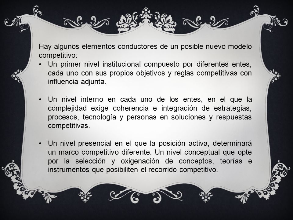 Hay algunos elementos conductores de un posible nuevo modelo competitivo: