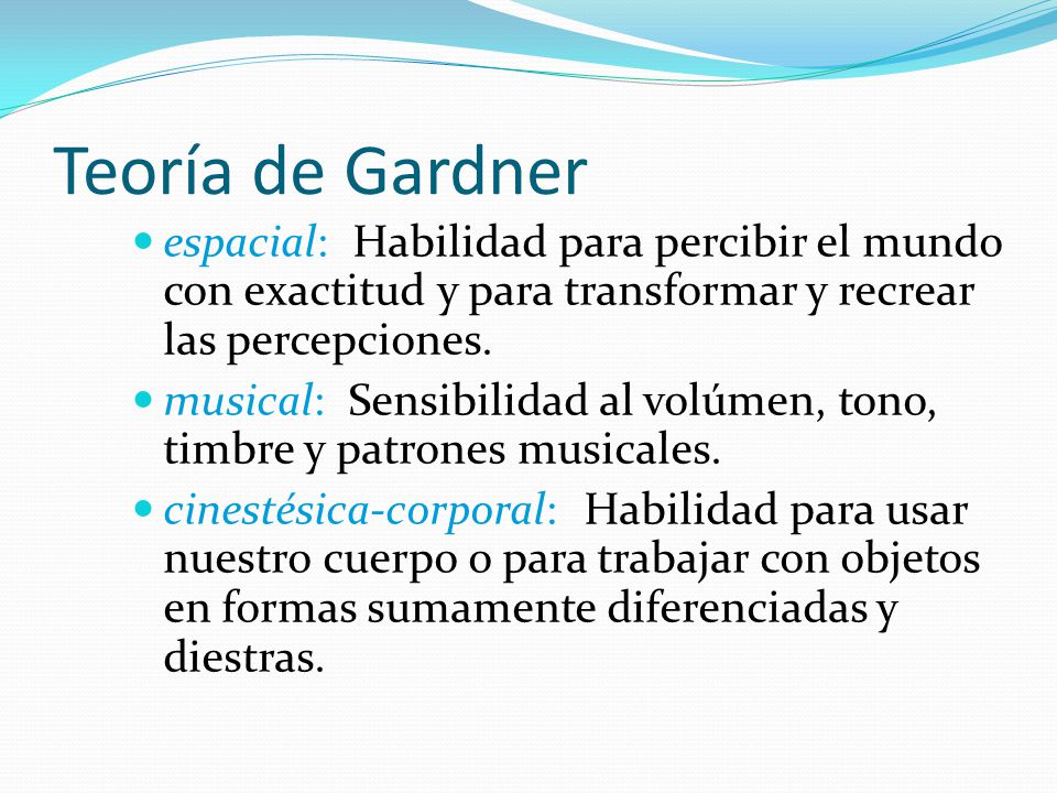 Teoría de Gardner espacial: Habilidad para percibir el mundo con exactitud y para transformar y recrear las percepciones.