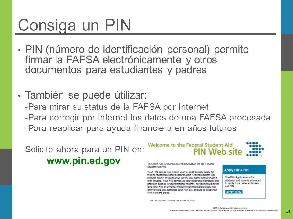 Consiga un PIN PIN (número de identificación personal) permite firmar la FAFSA electrónicamente y otros documentos para estudiantes y padres.