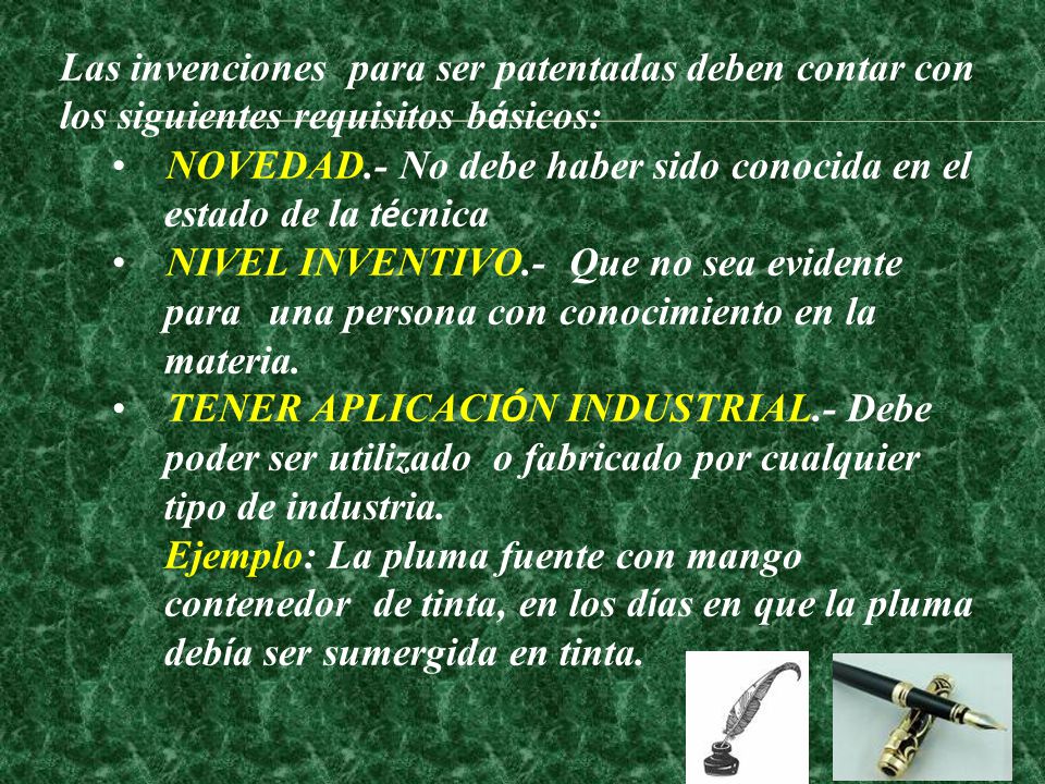 Las invenciones para ser patentadas deben contar con los siguientes requisitos básicos: