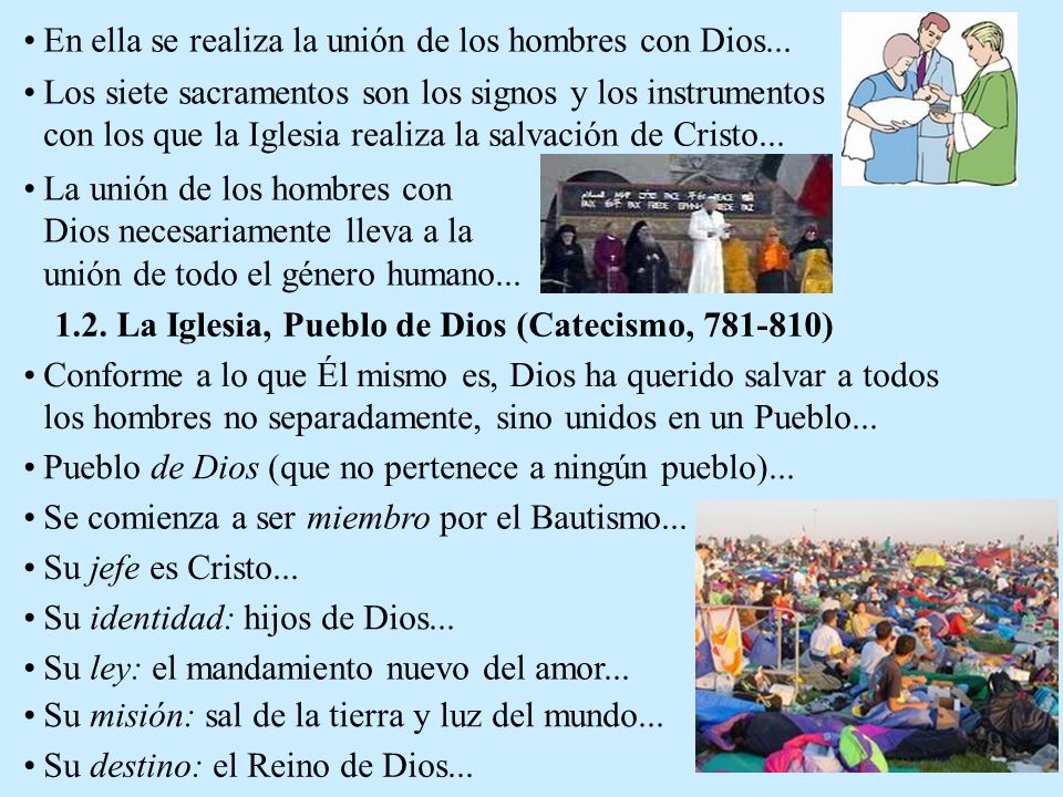 En ella se realiza la unión de los hombres con Dios...
