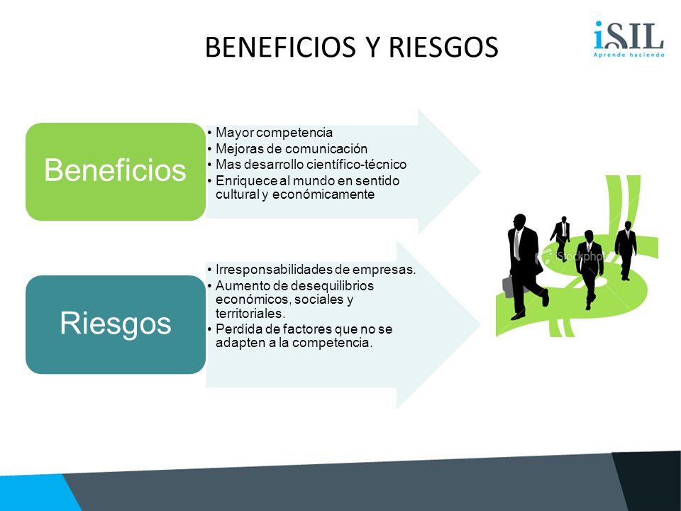 BENEFICIOS Y RIESGOS Mayor competencia Mejoras de comunicación