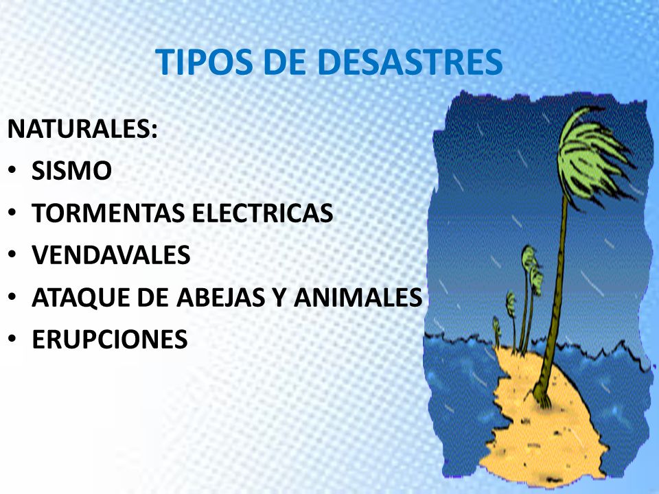 TIPOS DE DESASTRES NATURALES: SISMO TORMENTAS ELECTRICAS VENDAVALES