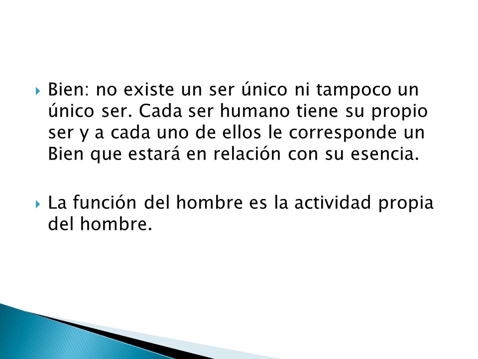 Bien: no existe un ser único ni tampoco un único ser