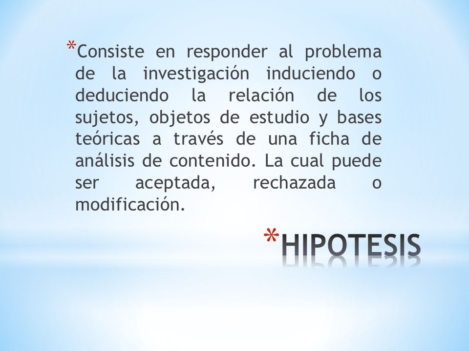 Consiste en responder al problema de la investigación induciendo o deduciendo la relación de los sujetos, objetos de estudio y bases teóricas a través de una ficha de análisis de contenido. La cual puede ser aceptada, rechazada o modificación.