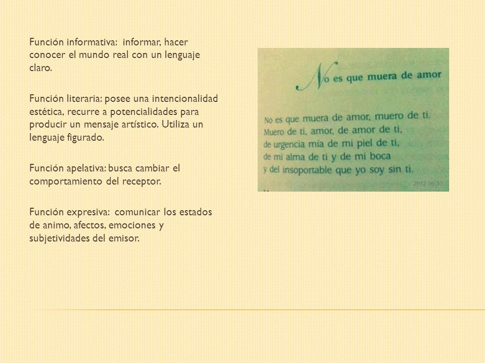 Función informativa: informar, hacer conocer el mundo real con un lenguaje claro.