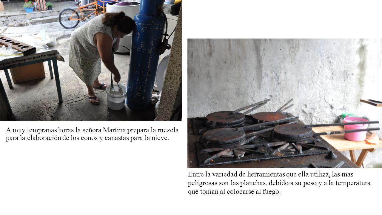A muy tempranas horas la señora Martina prepara la mezcla para la elaboración de los conos y canastas para la nieve.