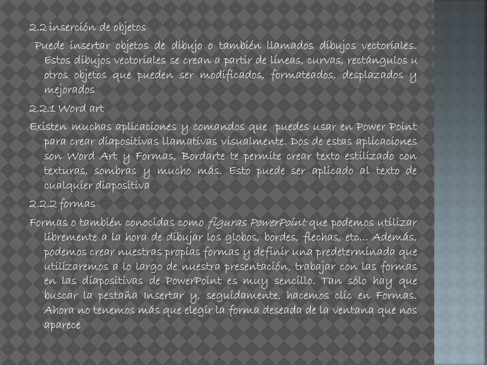 2.2 inserción de objetos Puede insertar objetos de dibujo o también llamados dibujos vectoriales.