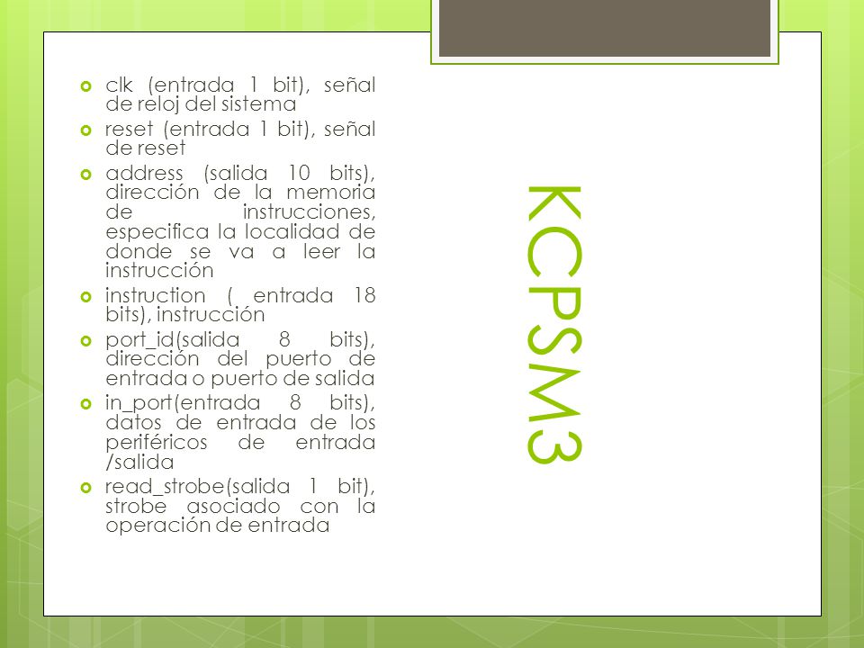 KCPSM3 clk (entrada 1 bit), señal de reloj del sistema