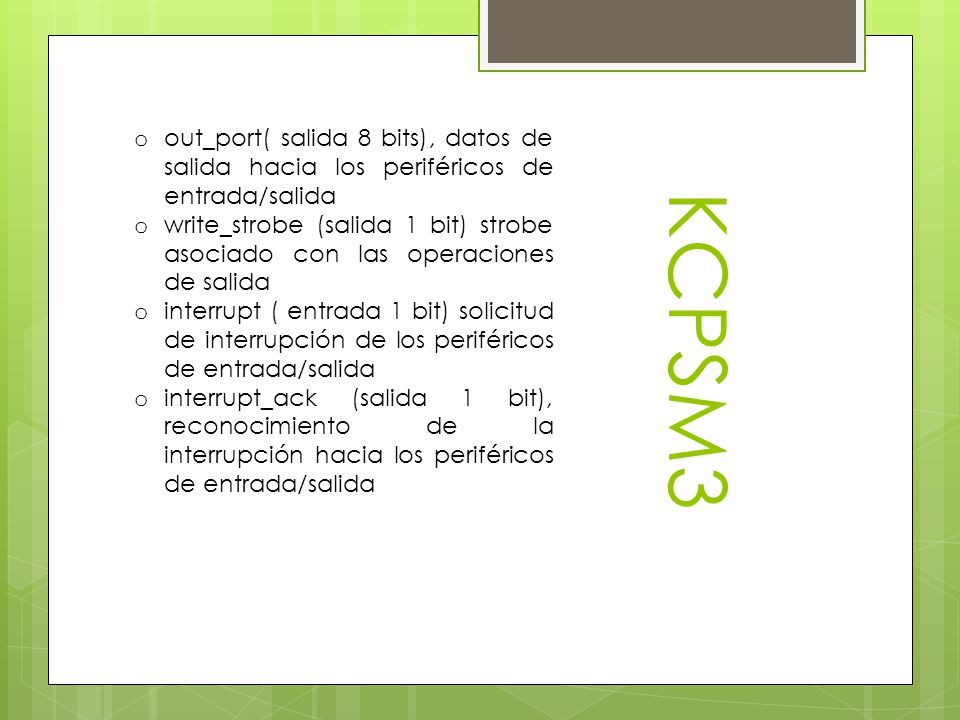 out_port( salida 8 bits), datos de salida hacia los periféricos de entrada/salida