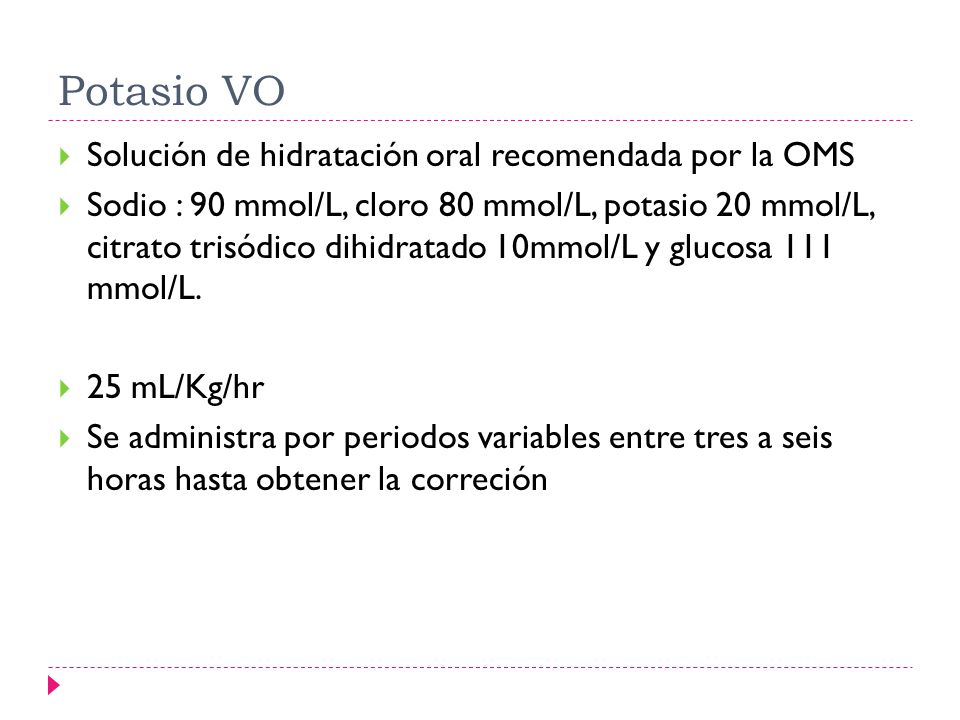 Potasio VO Solución de hidratación oral recomendada por la OMS