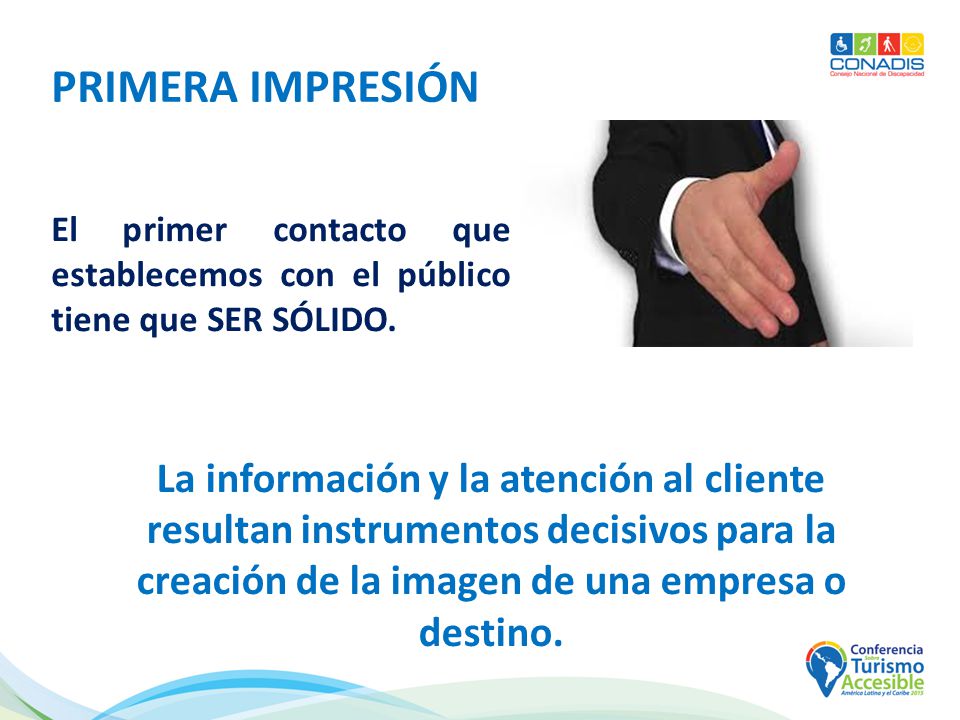 PRIMERA IMPRESIÓN El primer contacto que establecemos con el público tiene que SER SÓLIDO.