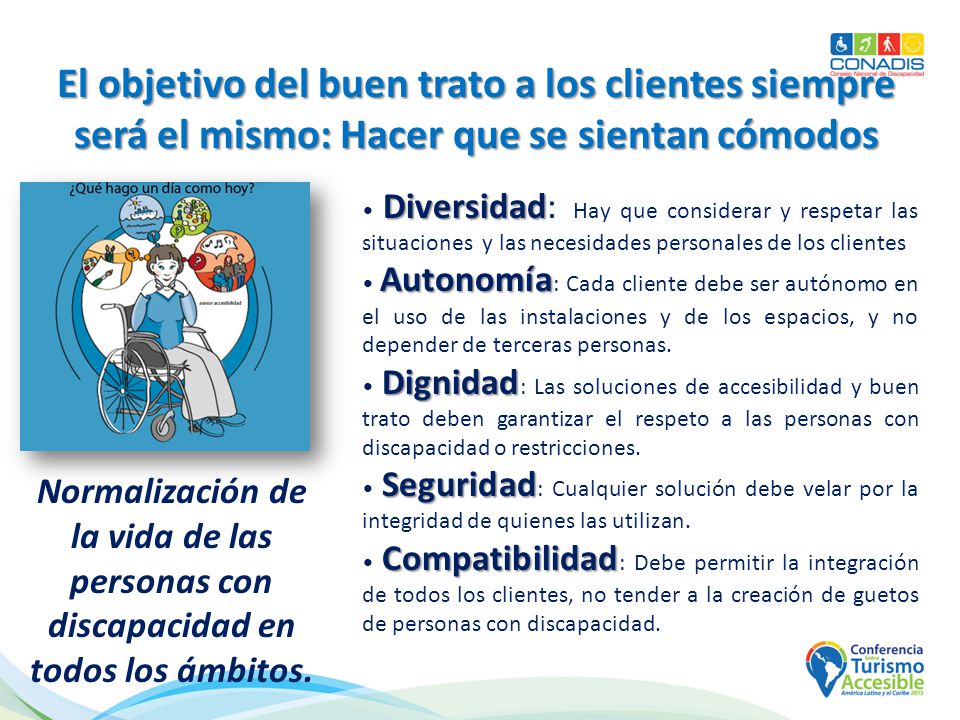 El objetivo del buen trato a los clientes siempre será el mismo: Hacer que se sientan cómodos