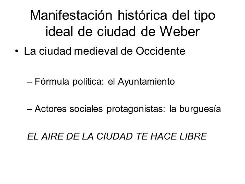 Manifestación histórica del tipo ideal de ciudad de Weber