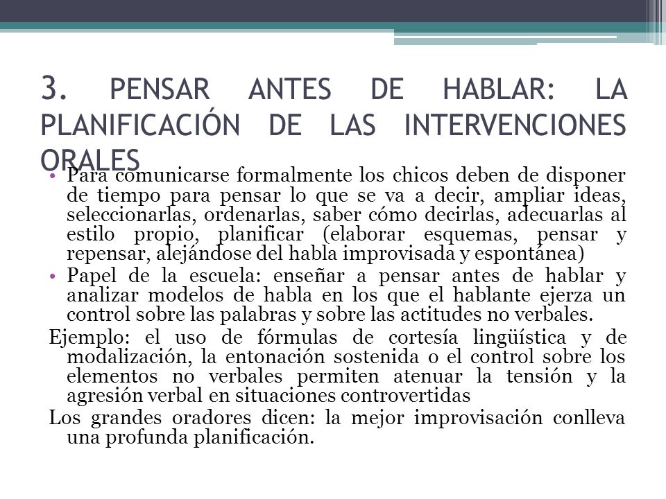 3. PENSAR ANTES DE HABLAR: LA PLANIFICACIÓN DE LAS INTERVENCIONES ORALES