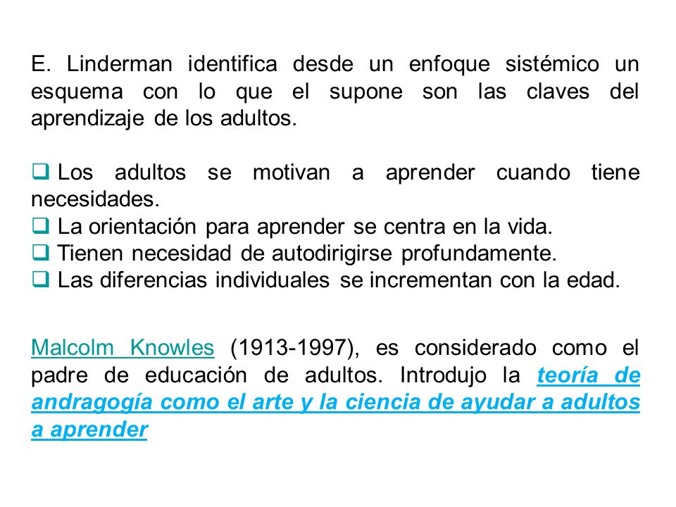 E. Linderman identifica desde un enfoque sistémico un esquema con lo que el supone son las claves del aprendizaje de los adultos.