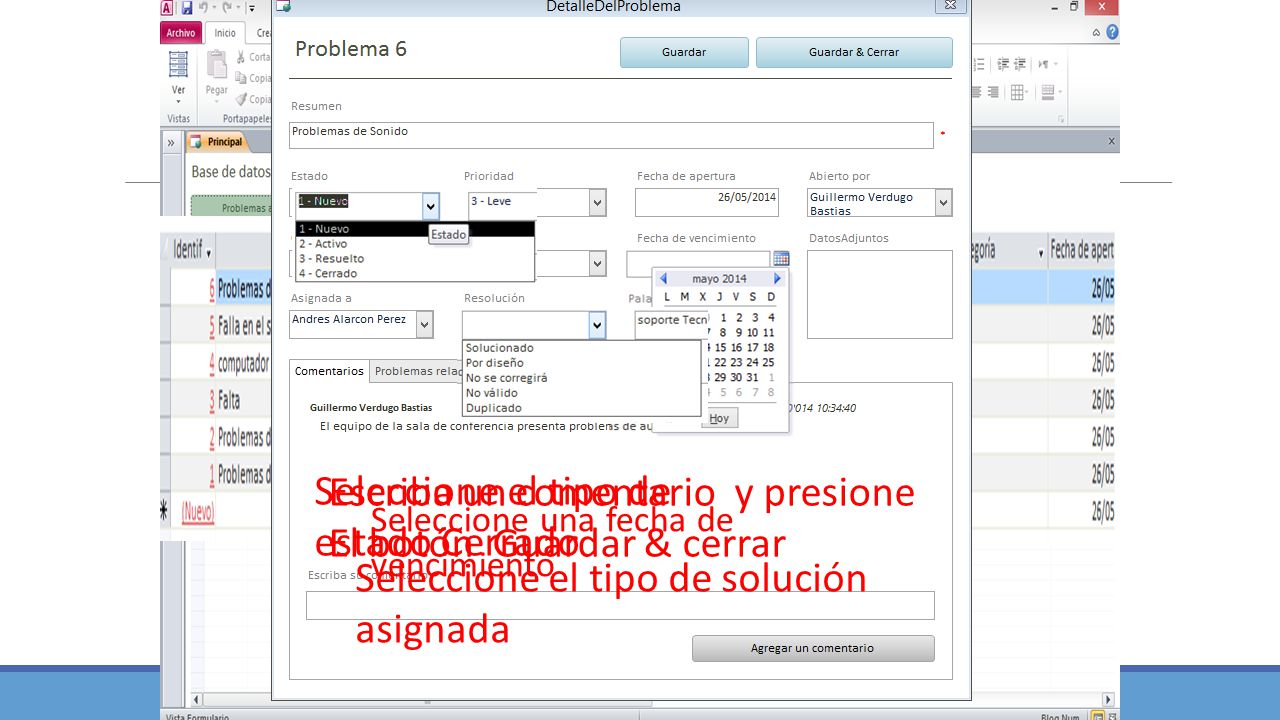 Seleccione el tipo de estado Cerrado Escriba un comentario y presione