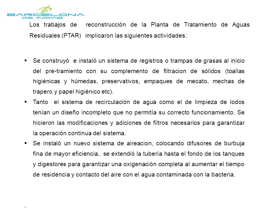 Los trabajos de reconstrucción de la Planta de Tratamiento de Aguas Residuales (PTAR) implicaron las siguientes actividades: