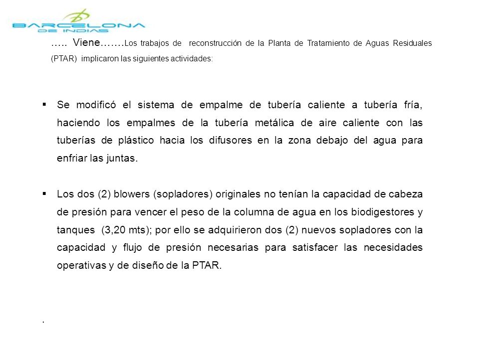 ….. Viene…….Los trabajos de reconstrucción de la Planta de Tratamiento de Aguas Residuales (PTAR) implicaron las siguientes actividades: