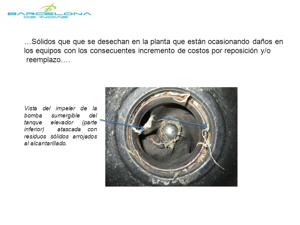 …Sólidos que que se desechan en la planta que están ocasionando daños en