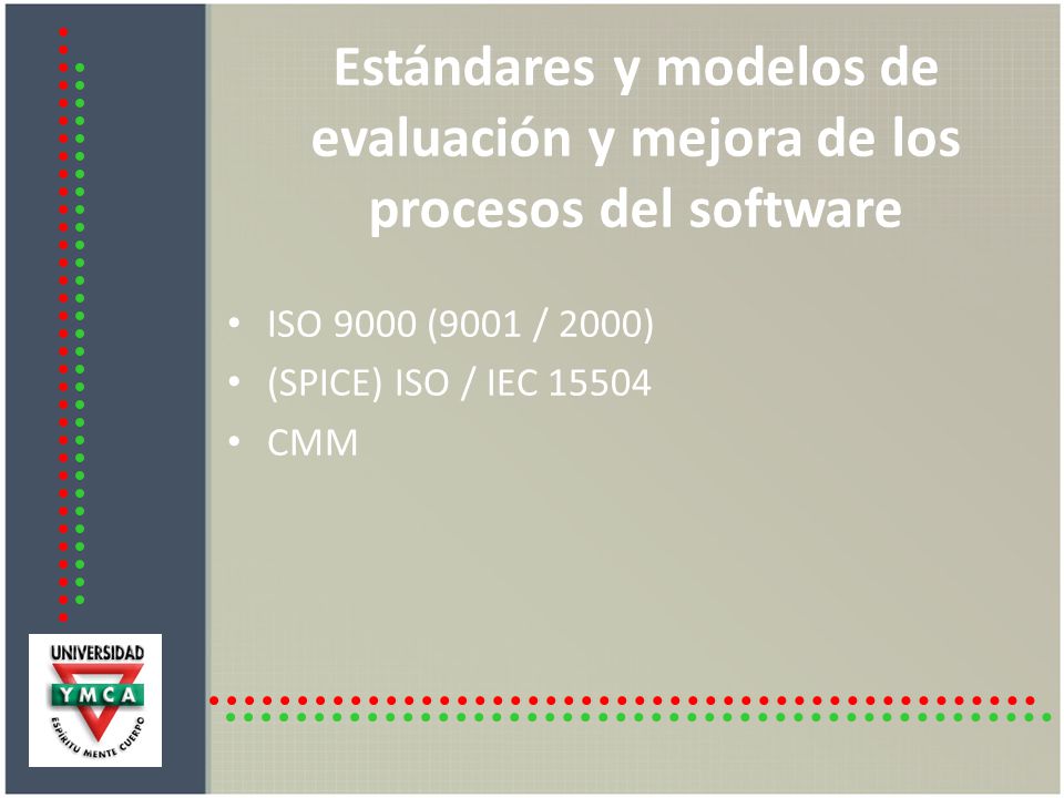 Estándares y modelos de evaluación y mejora de los procesos del software