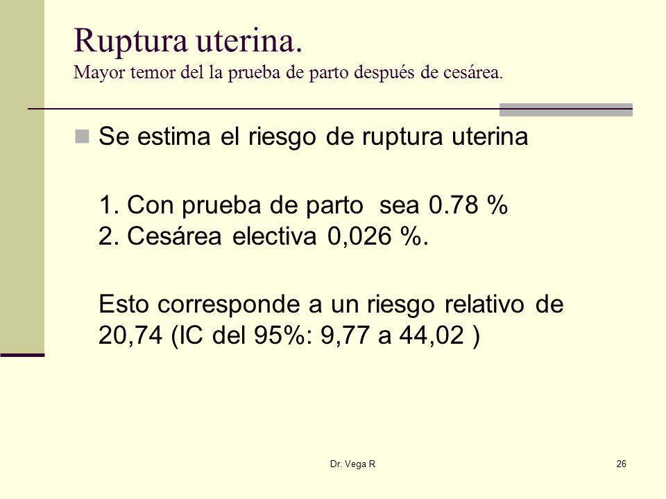Ruptura uterina. Mayor temor del la prueba de parto después de cesárea.
