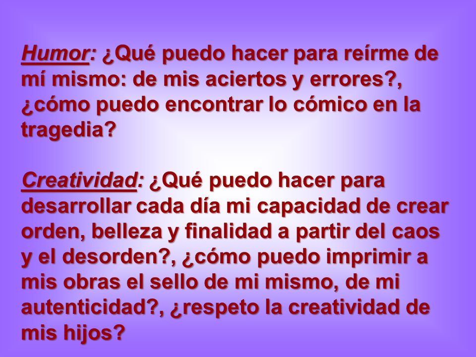 Humor: ¿Qué puedo hacer para reírme de mí mismo: de mis aciertos y errores , ¿cómo puedo encontrar lo cómico en la tragedia