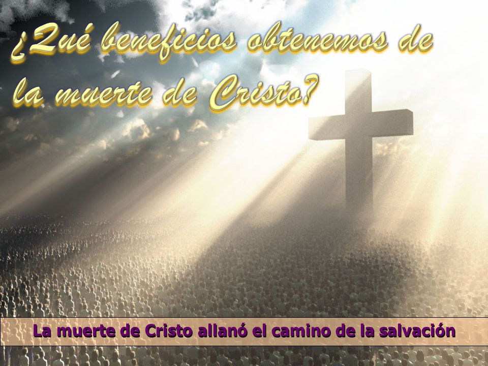 La muerte de Cristo allanó el camino de la salvación