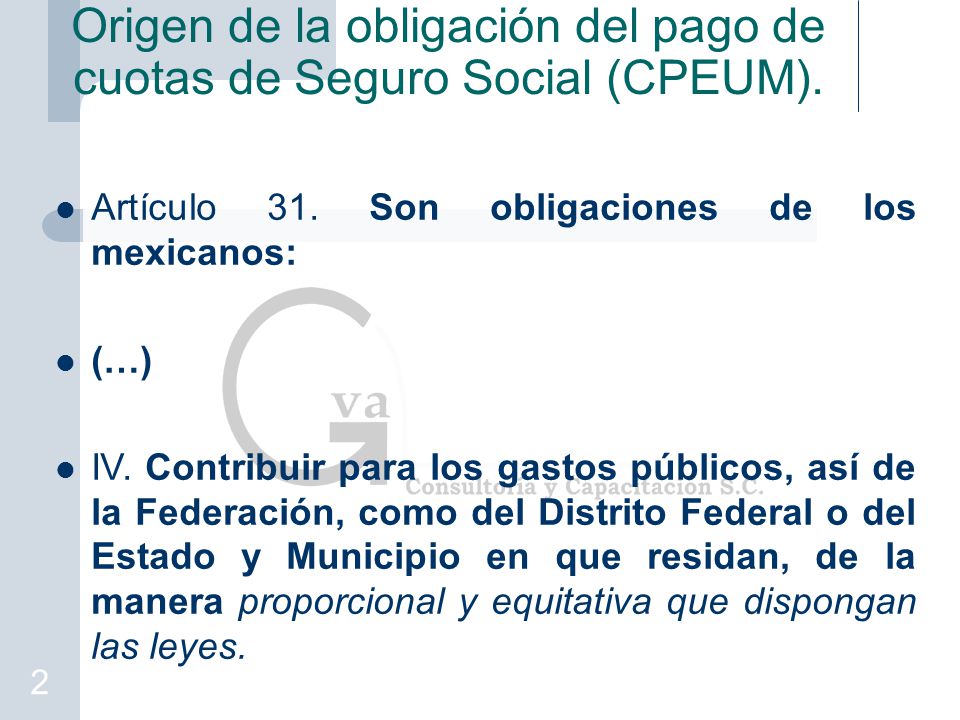 Origen de la obligación del pago de cuotas de Seguro Social (CPEUM).