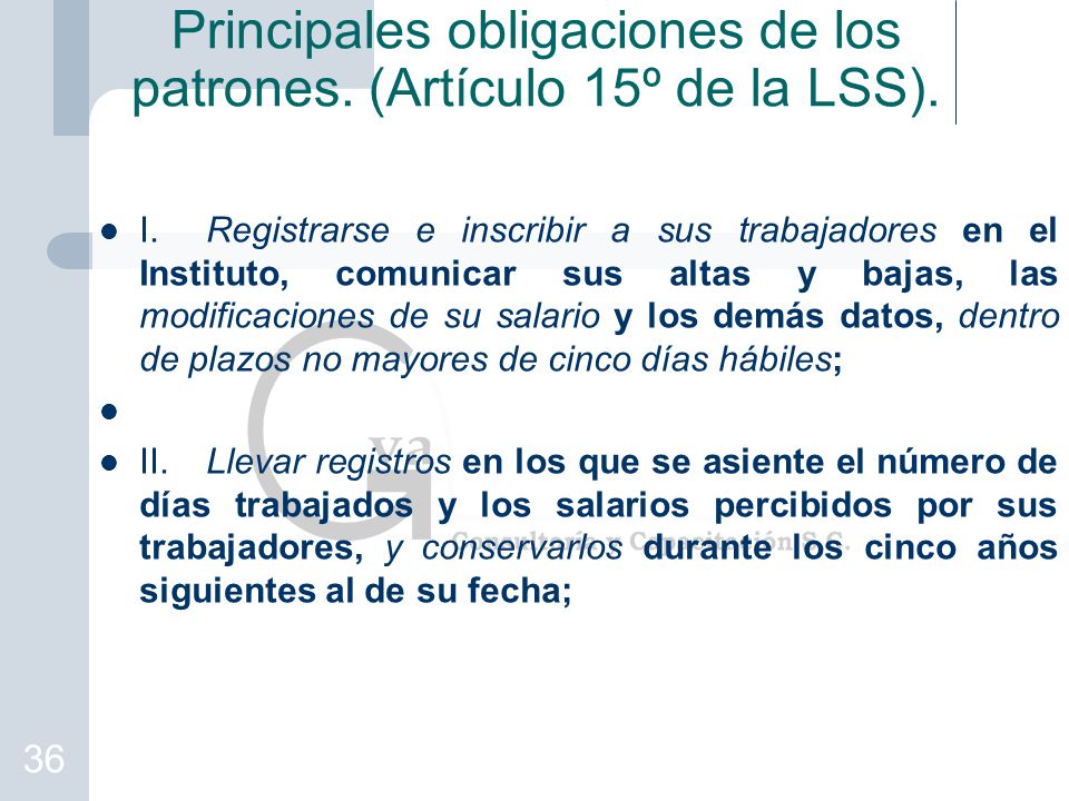 Principales obligaciones de los patrones. (Artículo 15º de la LSS).